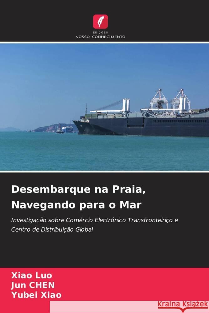 Desembarque na Praia, Navegando para o Mar Luo, Xiao, Chen, Jun, Xiao, Yubei 9786205248768 Edições Nosso Conhecimento