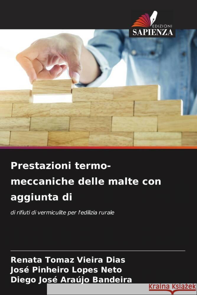 Prestazioni termo-meccaniche delle malte con aggiunta di Vieira Dias, Renata Tomaz, Lopes Neto, José Pinheiro, Araújo Bandeira, Diego José 9786205248874