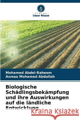Biologische Schädlingsbekämpfung und ihre Auswirkungen auf die ländliche Entwicklung Abdel-Raheem, Mohamed 9786205249154 Verlag Unser Wissen