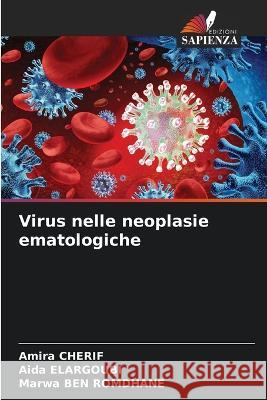 Virus nelle neoplasie ematologiche Amira Cherif Aida Elargoubi Marwa Be 9786205249321