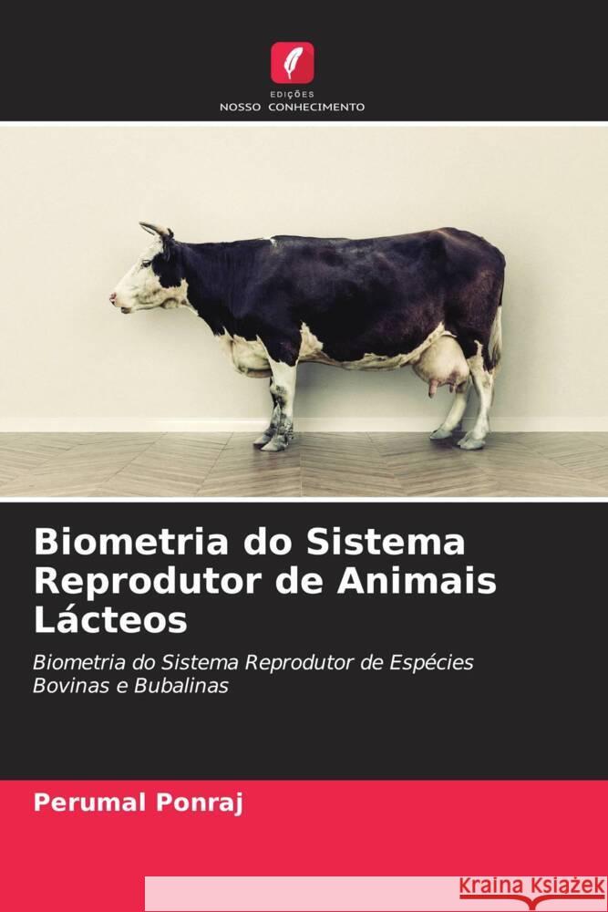 Biometria do Sistema Reprodutor de Animais Lácteos Ponraj, Perumal 9786205249673 Edições Nosso Conhecimento