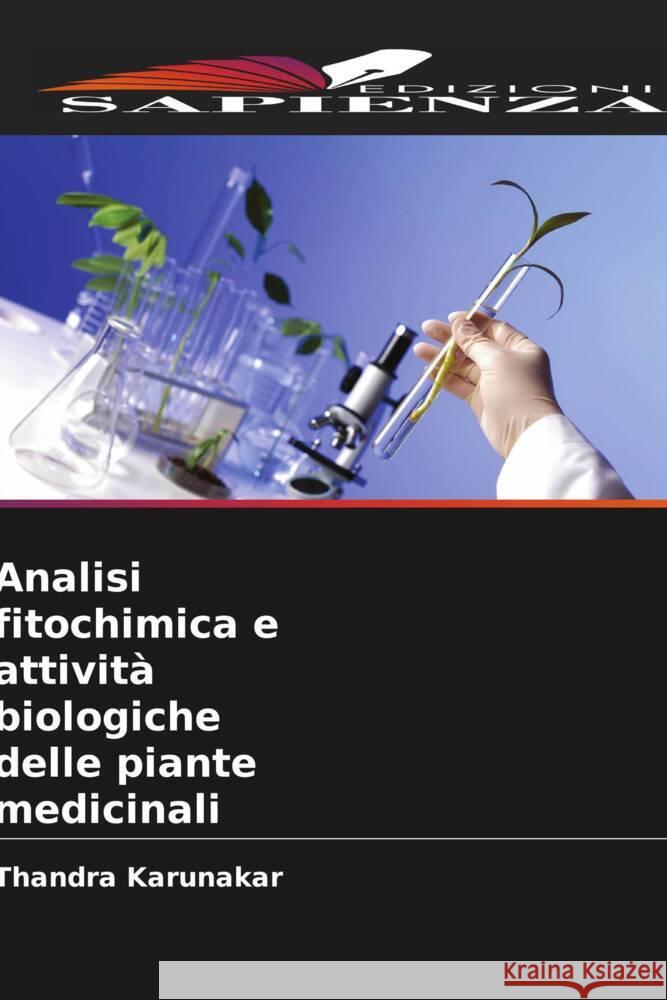 Analisi fitochimica e attivit? biologiche delle piante medicinali Thandra Karunakar Mandaloju Venkateshwarlu 9786205250556