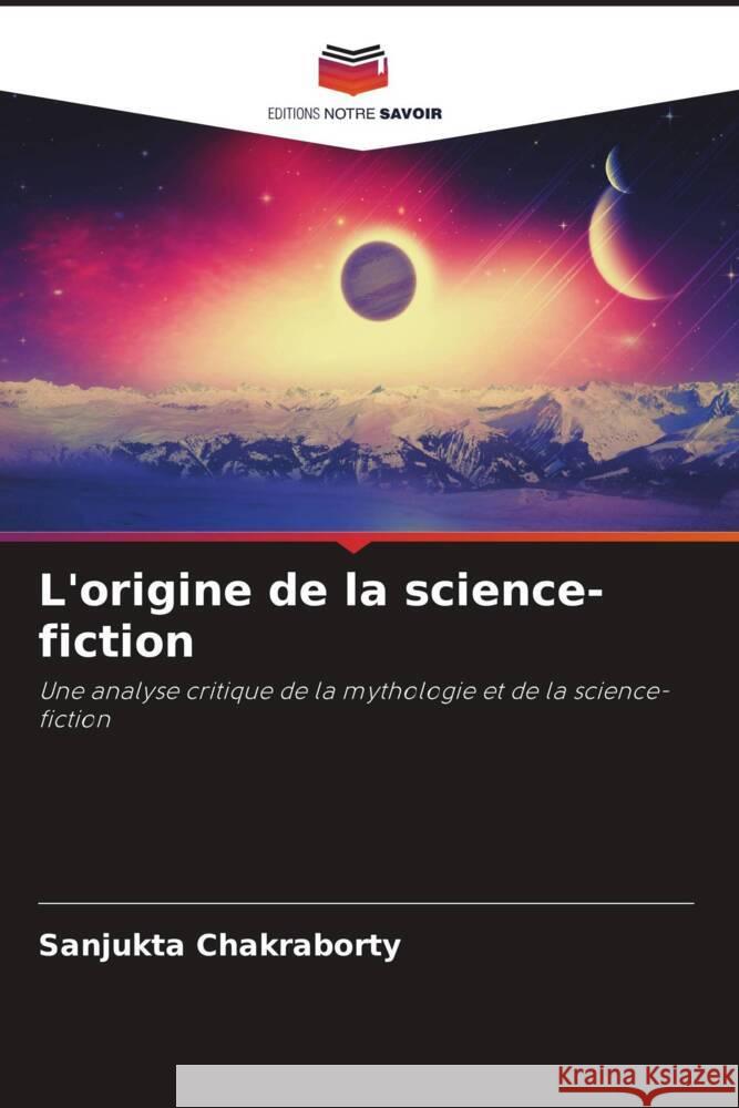 L'origine de la science-fiction Chakraborty, Sanjukta 9786205251829