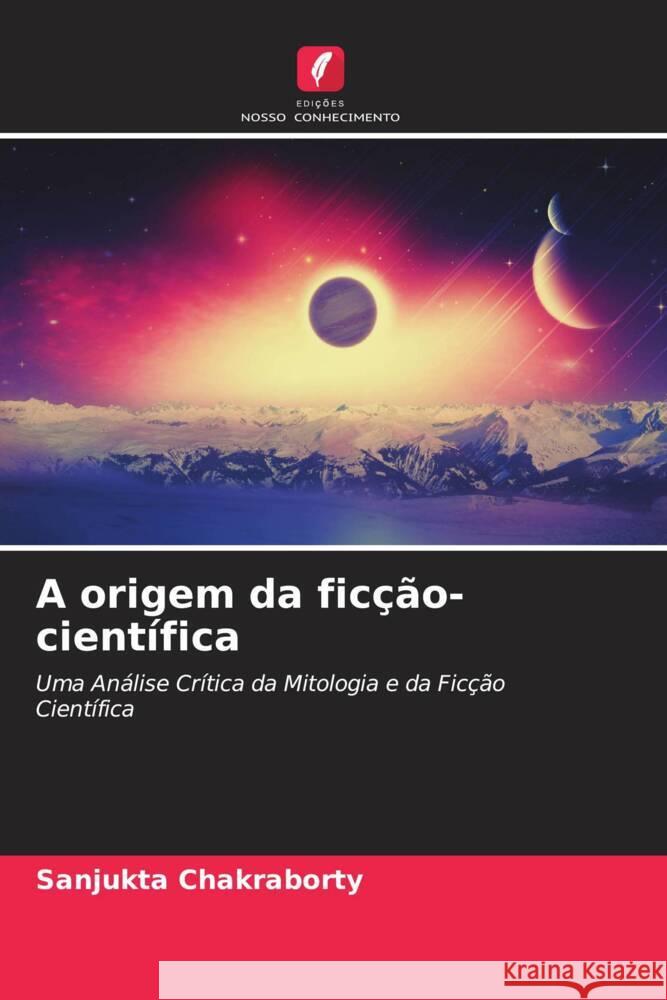 A origem da ficção-científica Chakraborty, Sanjukta 9786205251867