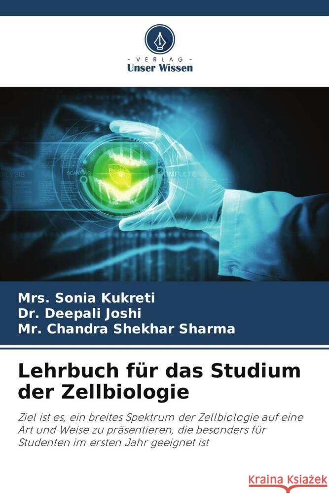 Lehrbuch für das Studium der Zellbiologie Kukreti, Mrs. Sonia, Joshi, Dr. Deepali, Sharma, Mr. Chandra Shekhar 9786205251904