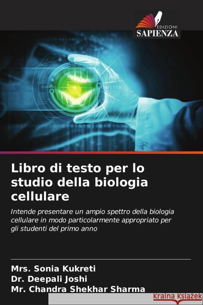 Libro di testo per lo studio della biologia cellulare Kukreti, Mrs. Sonia, Joshi, Dr. Deepali, Sharma, Mr. Chandra Shekhar 9786205251935