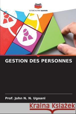Gestion Des Personnes Prof John N N Ugoani 9786205254400 Editions Notre Savoir