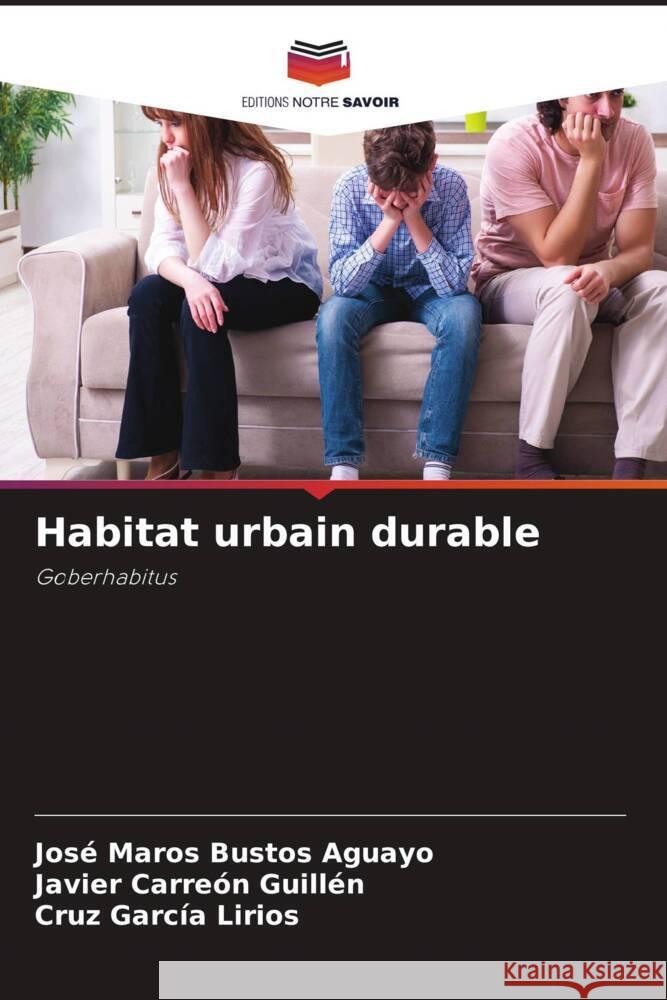 Habitat urbain durable Bustos Aguayo, José Maros, Carreón Guillén, Javier, García Lirios, Cruz 9786205255049