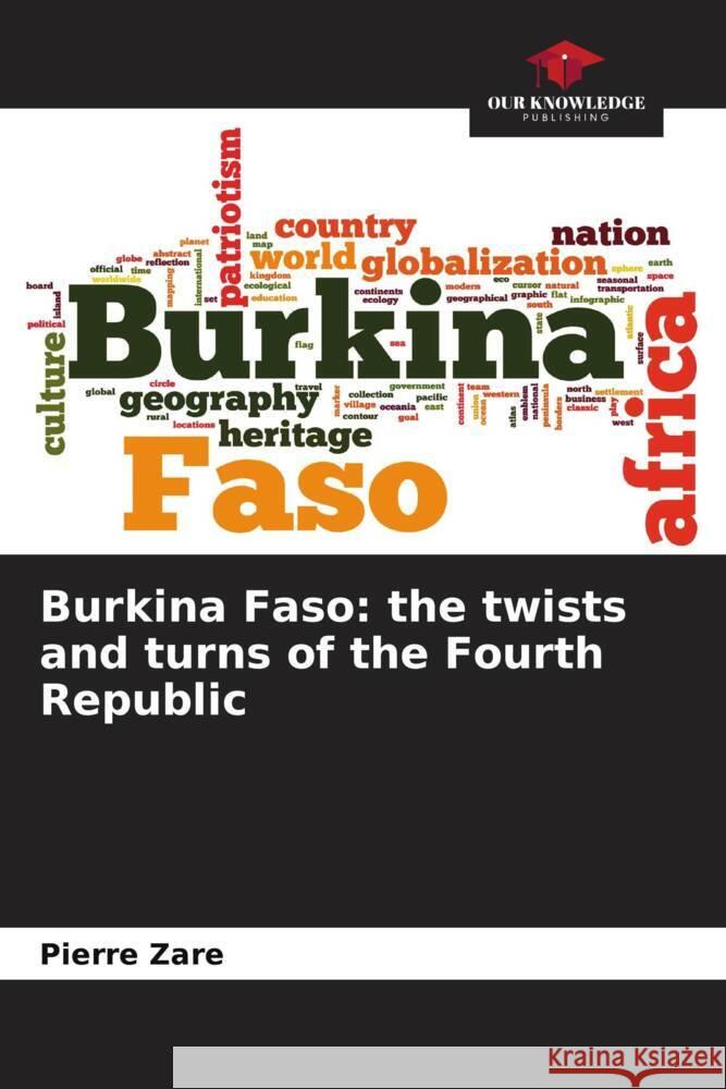 Burkina Faso: the twists and turns of the Fourth Republic ZARE, Pierre 9786205255223 Our Knowledge Publishing