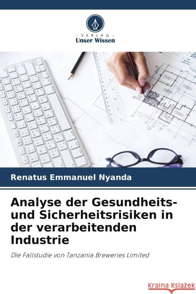 Analyse der Gesundheits- und Sicherheitsrisiken in der verarbeitenden Industrie Nyanda, Renatus Emmanuel 9786205255629