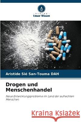 Drogen und Menschenhandel Aristide Sié San-Touma Dah 9786205256374