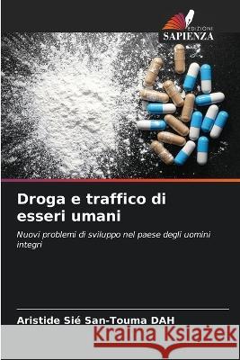 Droga e traffico di esseri umani Aristide Sié San-Touma Dah 9786205256404