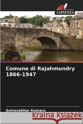 Comune di Rajahmundry 1866-1947 Somasekhar Kumara 9786205258408