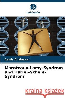 Maroteaux-Lamy-Syndrom und Hurler-Scheie-Syndrom Aamir Al Mosawi 9786205258712 Verlag Unser Wissen