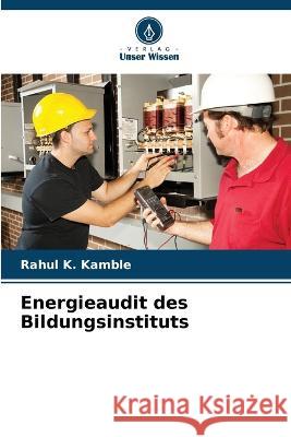 Energieaudit des Bildungsinstituts Rahul K Kamble 9786205258958