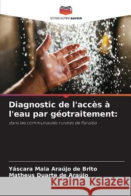 Diagnostic de l'accès à l'eau par géotraitement Brito, Yáscara Maia Araújo de 9786205259306