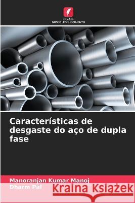 Características de desgaste do aço de dupla fase Manoranjan Kumar Manoj, Dharm Pal 9786205259672 Edicoes Nosso Conhecimento