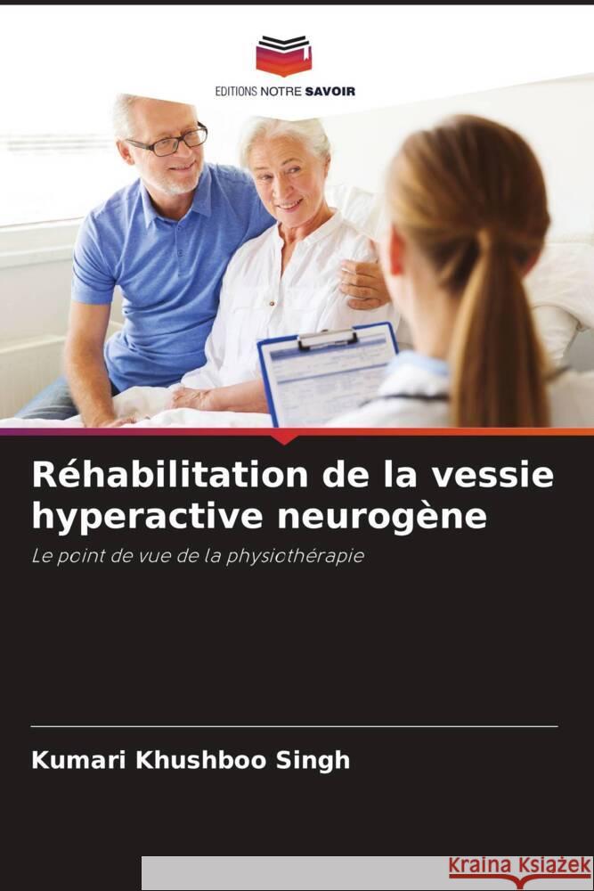 Réhabilitation de la vessie hyperactive neurogène Kumari Khushboo Singh 9786205259740