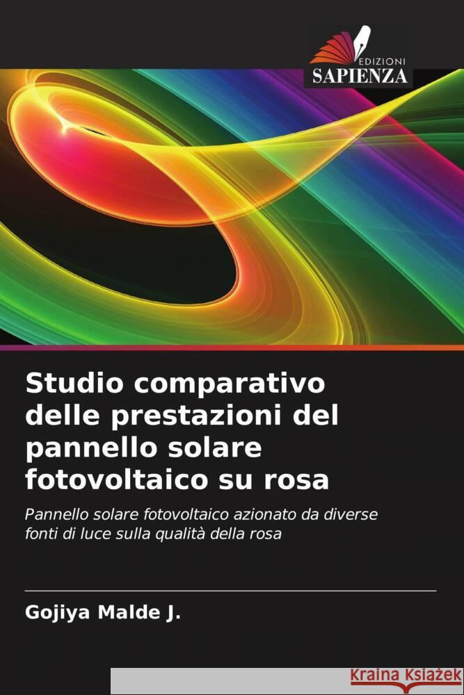 Studio comparativo delle prestazioni del pannello solare fotovoltaico su rosa Gojiya Malde J 9786205260166