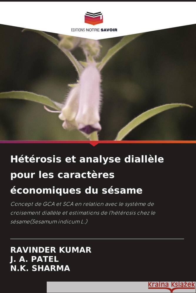 Hétérosis et analyse diallèle pour les caractères économiques du sésame Ravinder Kumar, J A Patel, N K Sharma 9786205260395 Editions Notre Savoir