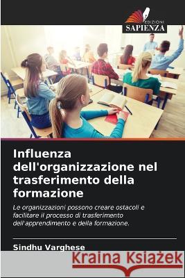 Influenza dell\'organizzazione nel trasferimento della formazione Sindhu Varghese 9786205260753