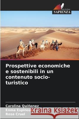 Prospettive economiche e sostenibili in un contenuto socio-turistico Carolina Quiñonez, Enma Espinoza, Rosa Cruel 9786205261750 Edizioni Sapienza