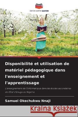 Disponibilité et utilisation de matériel pédagogique dans l'enseignement et l'apprentissage Samuel Okechukwu Nnaji 9786205262054 Editions Notre Savoir