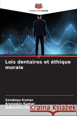 Lois dentaires et éthique morale Kumar, Sandeep 9786205263259