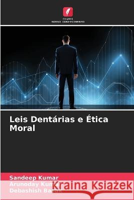 Leis Dentárias e Ética Moral Kumar, Sandeep 9786205263273