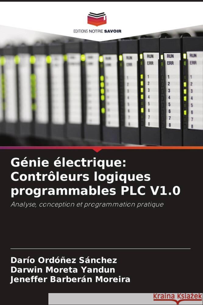 Génie électrique: Contrôleurs logiques programmables PLC V1.0 Ordóñez Sánchez, Darío 9786205264300