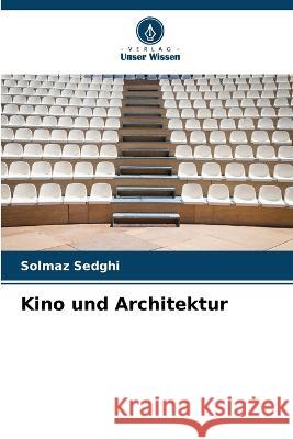 Kino und Architektur Solmaz Sedghi 9786205266960 Verlag Unser Wissen
