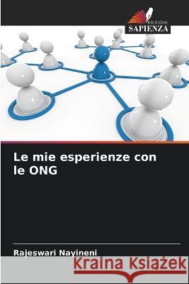 Le mie esperienze con le ONG Rajeswari Nayineni 9786205267943 Edizioni Sapienza