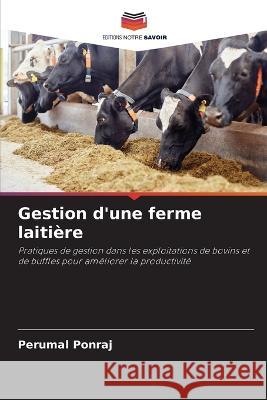 Gestion d'une ferme laitière Ponraj, Perumal 9786205268186 Editions Notre Savoir