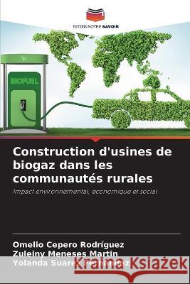 Construction d'usines de biogaz dans les communautés rurales Cepero Rodriguez, Omelio 9786205268261