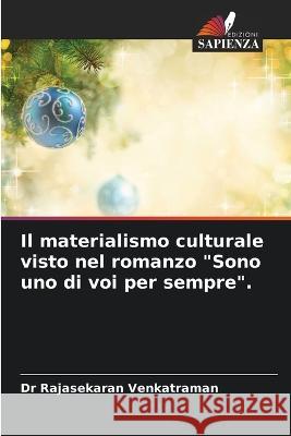 Il materialismo culturale visto nel romanzo Sono uno di voi per sempre. Dr Rajasekaran Venkatraman 9786205269404