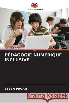 Pédagogie Numérique Inclusive Steen Pagan 9786205270226