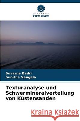 Texturanalyse und Schwermineralverteilung von Küstensanden Badri, Suvarna 9786205270684