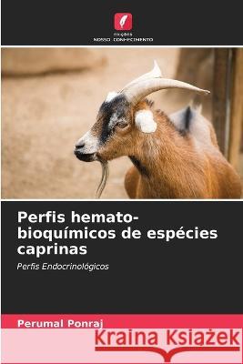 Perfis hemato-bioquímicos de espécies caprinas Perumal Ponraj 9786205271124 Edicoes Nosso Conhecimento