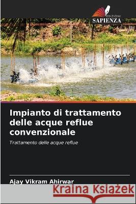 Impianto di trattamento delle acque reflue convenzionale Ajay Vikram Ahirwar 9786205272459