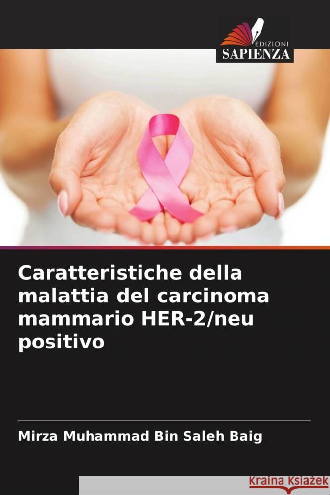 Caratteristiche della malattia del carcinoma mammario HER-2/neu positivo Muhammad Bin Saleh Baig, Mirza 9786205273166