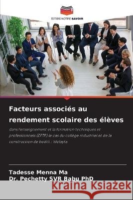Facteurs associés au rendement scolaire des élèves Menna Ma, Tadesse 9786205273210 Editions Notre Savoir