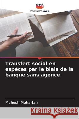 Transfert social en espèces par le biais de la banque sans agence Maharjan, Mahesh 9786205274514