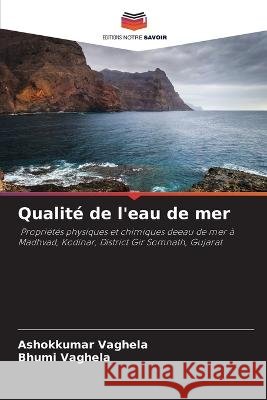 Qualité de l'eau de mer Ashokkumar Vaghela, Bhumi Vaghela 9786205274958