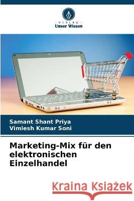 Marketing-Mix für den elektronischen Einzelhandel Samant Shant Priya, Vimlesh Kumar Soni 9786205275702