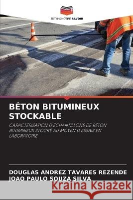 Béton Bitumineux Stockable Douglas Andrez Tavares Rezende, João Paulo Souza Silva 9786205275962