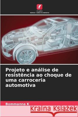 Projeto e análise de resistência ao choque de uma carroceria automotiva Bommanna K 9786205276402