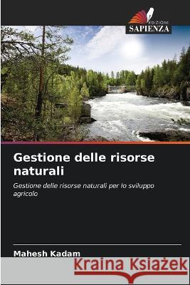 Gestione delle risorse naturali Mahesh Kadam 9786205276662 Edizioni Sapienza