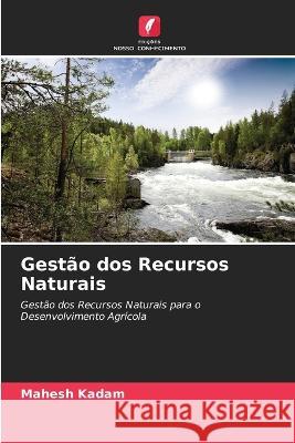 Gestão dos Recursos Naturais Mahesh Kadam 9786205276679 Edicoes Nosso Conhecimento