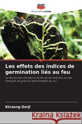 Les effets des indices de germination liés au feu Dorji, Kinzang 9786205277454