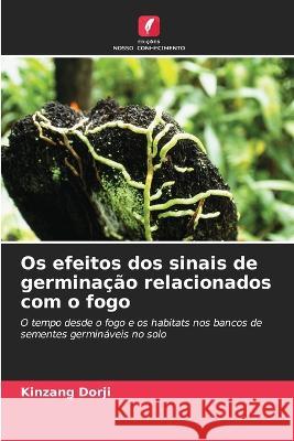 Os efeitos dos sinais de germinação relacionados com o fogo Kinzang Dorji 9786205277492